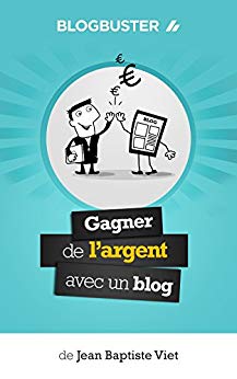 BlogBuster : Gagner de l'Argent avec un Blog