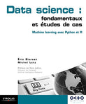 Data Science : fondamentaux et études de cas: Machine Learning avec Python et R